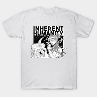 INHERENT HUMNITY T-Shirt